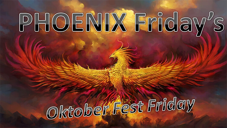 PHOENIX Fridays - Oktober Fest Friday